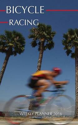 Book cover for Bicycle Racing Weekly Planner 2016