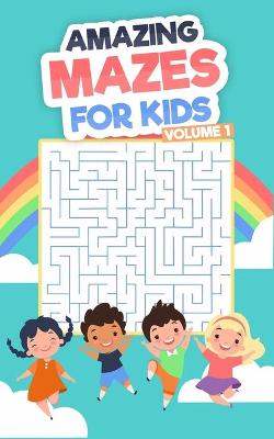 Book cover for Amazing Mazes For Kids