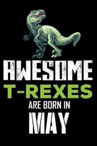 Cover of Awesome T-Rexes Are Born in May