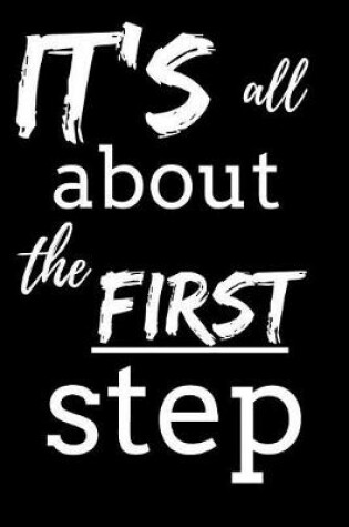 Cover of It's All about the First Step