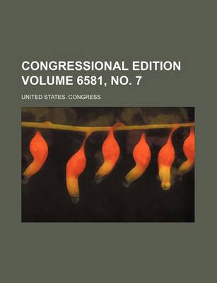 Book cover for Congressional Edition Volume 6581, No. 7