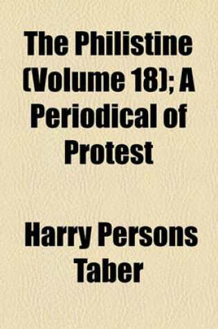 Cover of The Philistine (Volume 18); A Periodical of Protest