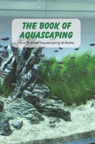 Cover of The Book Of Aquascaping