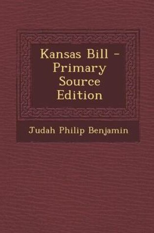 Cover of Kansas Bill - Primary Source Edition