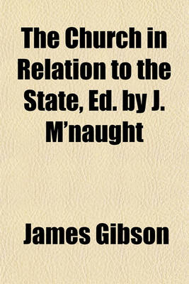 Book cover for The Church in Relation to the State, Ed. by J. M'Naught