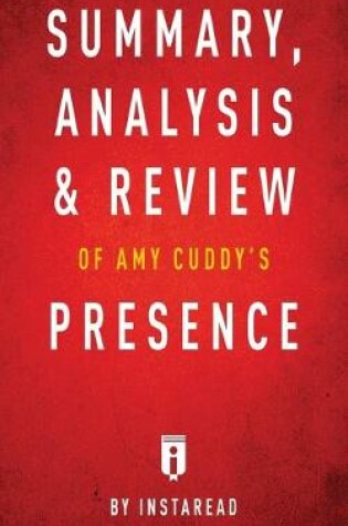 Cover of Summary, Analysis & Review of Amy Cuddy's Presence by Instaread