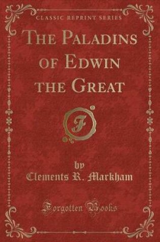 Cover of The Paladins of Edwin the Great (Classic Reprint)
