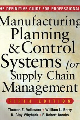 Cover of MANUFACTURING PLANNING AND CONTROL SYSTEMS FOR SUPPLY CHAIN MANAGEMENT