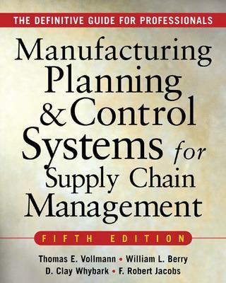 Book cover for MANUFACTURING PLANNING AND CONTROL SYSTEMS FOR SUPPLY CHAIN MANAGEMENT