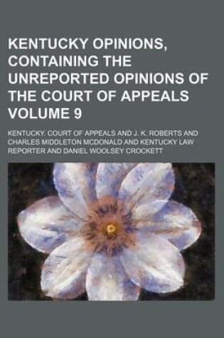 Cover of Kentucky Opinions, Containing the Unreported Opinions of the Court of Appeals Volume 9