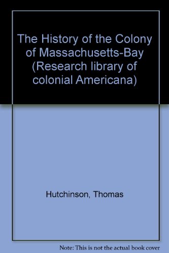 Book cover for The History of the Colony of Massachusetts-Bay