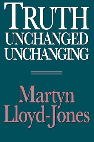 Cover of Truth Unchanged, Unchanging