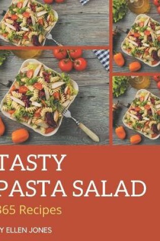 Cover of 365 Tasty Pasta Salad Recipes