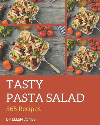Book cover for 365 Tasty Pasta Salad Recipes