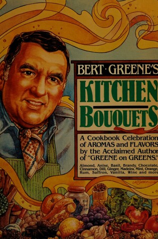 Cover of Bert Greene's Kitchen Bouquets