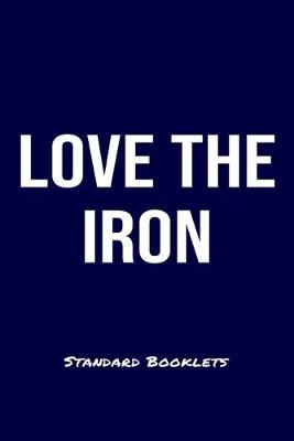 Book cover for Love The Iron Standard Booklets