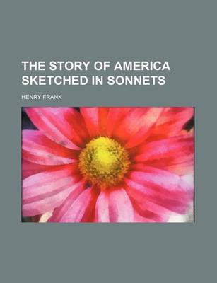 Book cover for The Story of America Sketched in Sonnets