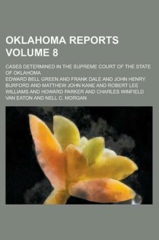 Cover of Oklahoma Reports; Cases Determined in the Supreme Court of the State of Oklahoma Volume 8