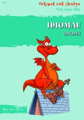 Book cover for Helpwch eich Plentyn/Help Your Child: Idiomau/Idioms