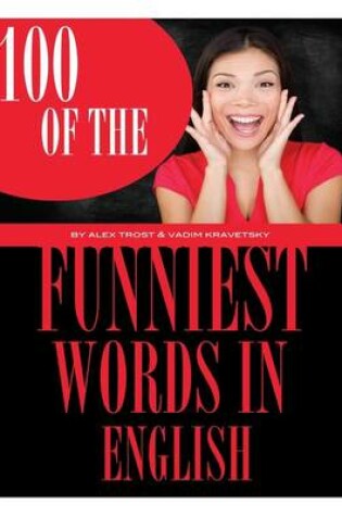 Cover of 100 of the Funniest Words In English