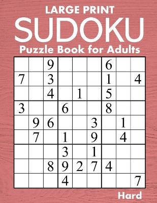 Cover of Large Print Hard Sudoku Puzzle Book for Adults