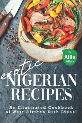 Cover of Exotic Nigerian Recipes