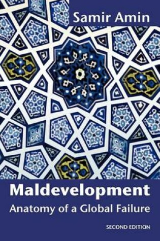 Cover of Maldevelopment: Anatomy of a Global Failure