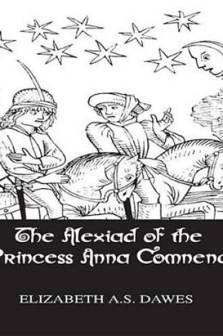 Cover of The Alexiad of the Princess Anna Comnena