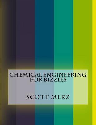 Book cover for Chemical Engineering For Bizzies