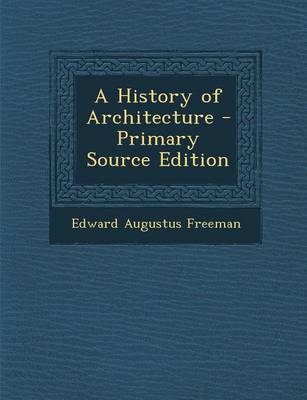 Book cover for A History of Architecture - Primary Source Edition