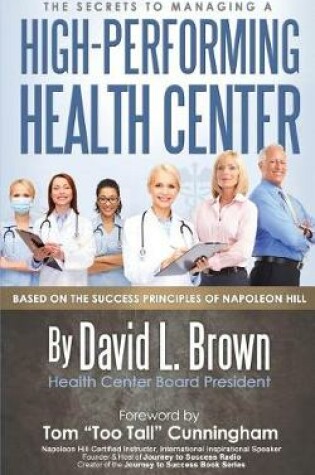 Cover of The Secrets to Managing A High-Performing Health Center