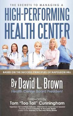 Book cover for The Secrets to Managing A High-Performing Health Center
