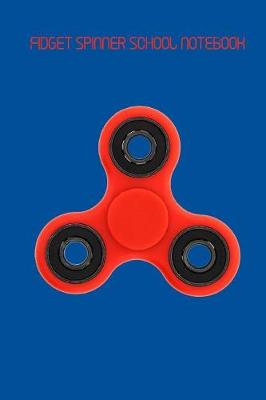 Book cover for Fidget Spinner School Notebook