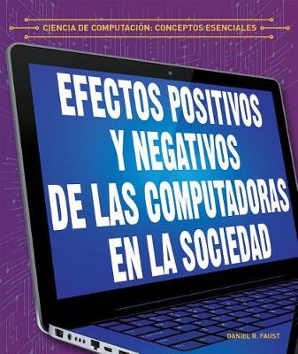 Book cover for Efectos Positivos Y Negativos de Las Computadoras En La Sociedad (the Positive and Negative Impacts of Computers in Society)