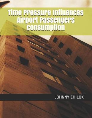 Book cover for Time Pressure Influences Airport Passengers consumption