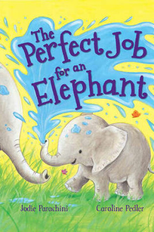 Cover of The Perfect Job for an Elephant