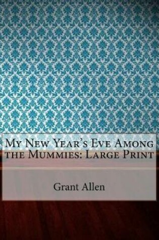Cover of My New Year's Eve Among the Mummies