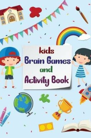 Cover of Kids Brain Games and Activity Book