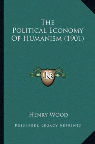 Cover of The Political Economy of Humanism (1901)