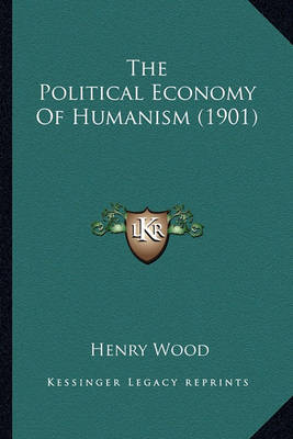 Book cover for The Political Economy of Humanism (1901)