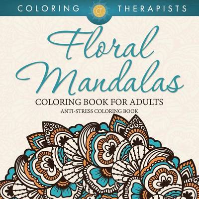 Book cover for Floral Mandalas Coloring Book for Adults: Anti-Stress Coloring Book
