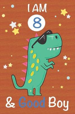 Book cover for I am 8 and Good Boy