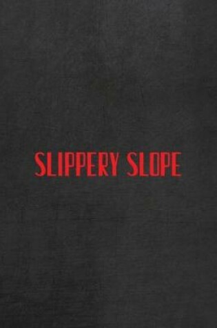 Cover of Slippery Slope