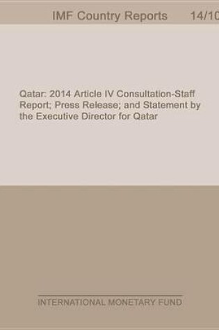 Cover of Qatar: 2014 Article IV Consultation-Staff Report; Press Release; And Statement by the Executive Director for Qatar