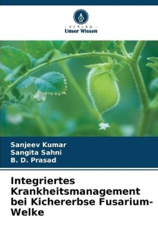 Cover of Integriertes Krankheitsmanagement bei Kichererbse Fusarium-Welke