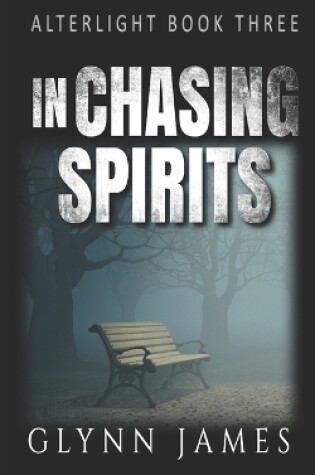 Cover of Alterlight - Book 3 - In Chasing Spirits