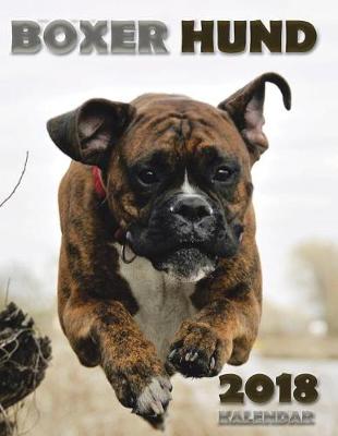 Book cover for Boxer Hund 2018 Kalendar (Ausgabe Deutschland)