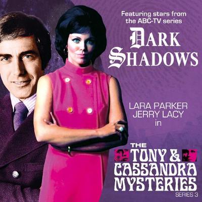 Cover of Dark Shadows: The Tony & Cassandra Mysteries - Series 3