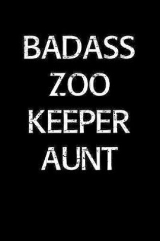 Cover of Badass Zoo Keeper Aunt