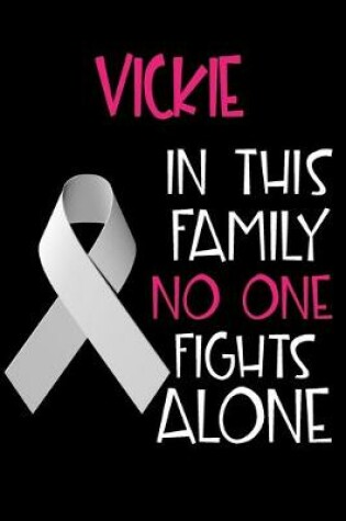 Cover of VICKIE In This Family No One Fights Alone